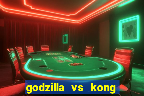 godzilla vs kong filme completo dublado topflix