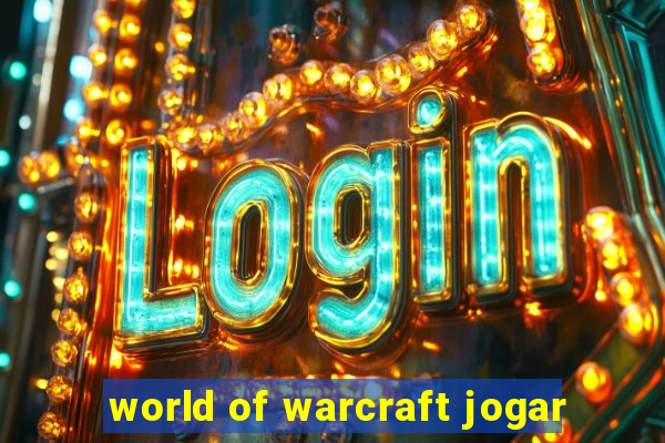 world of warcraft jogar