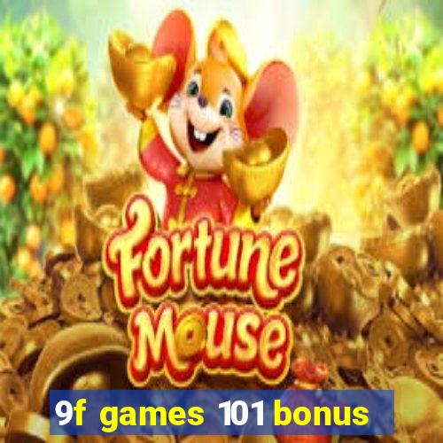 9f games 101 bonus