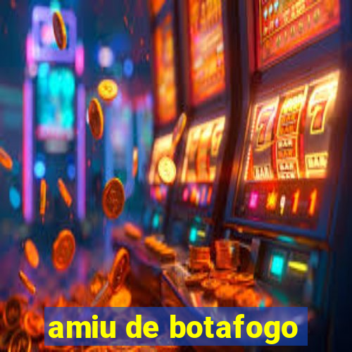 amiu de botafogo