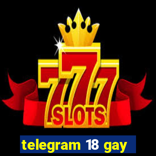 telegram 18 gay