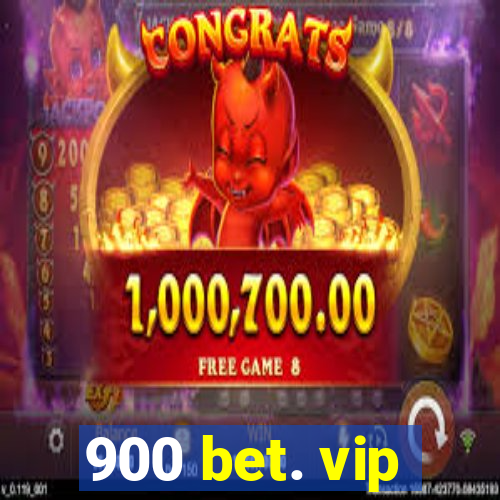 900 bet. vip