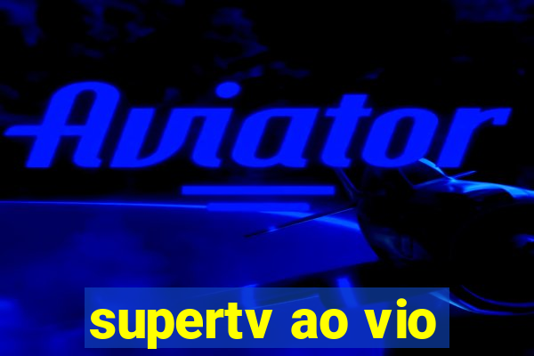 supertv ao vio