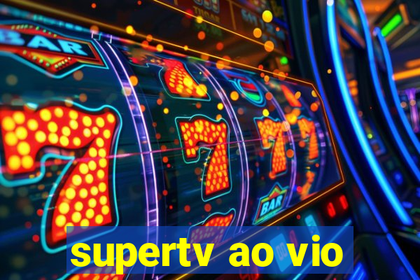 supertv ao vio