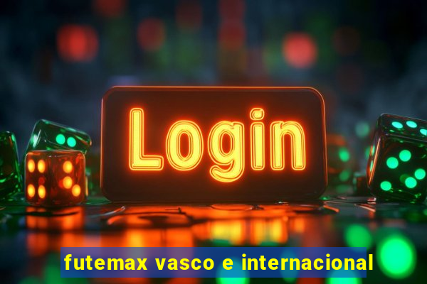 futemax vasco e internacional