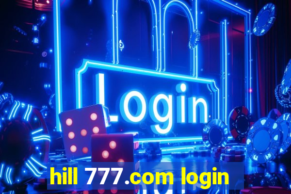 hill 777.com login