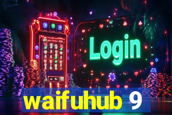 waifuhub 9