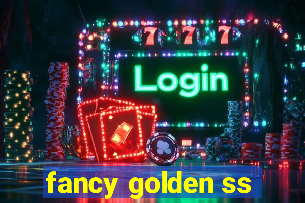 fancy golden ss