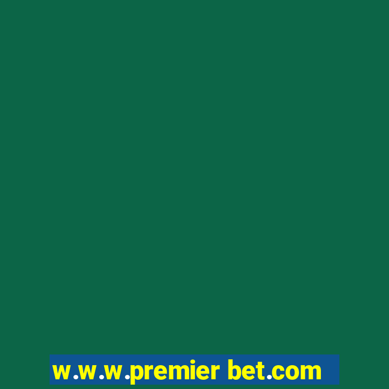 w.w.w.premier bet.com