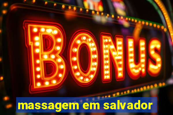 massagem em salvador