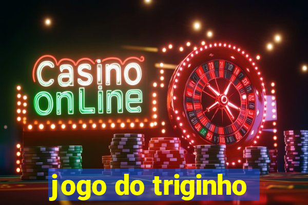 jogo do triginho