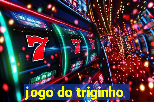 jogo do triginho