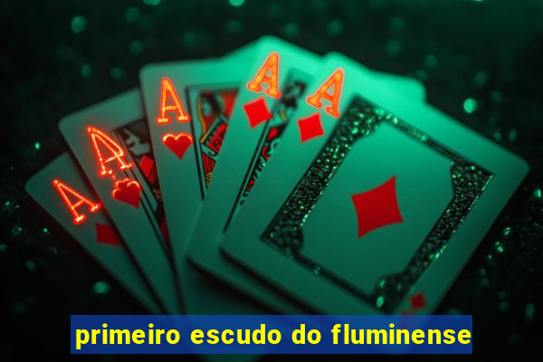 primeiro escudo do fluminense