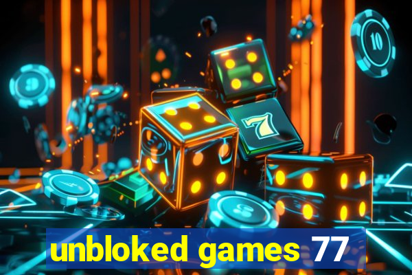 unbloked games 77