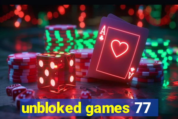 unbloked games 77