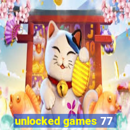 unlocked games 77