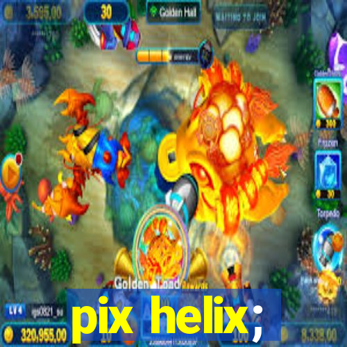 pix helix;