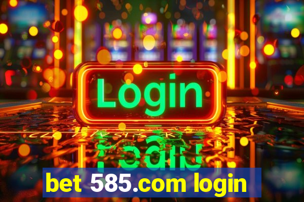 bet 585.com login