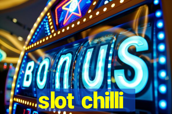 slot chilli