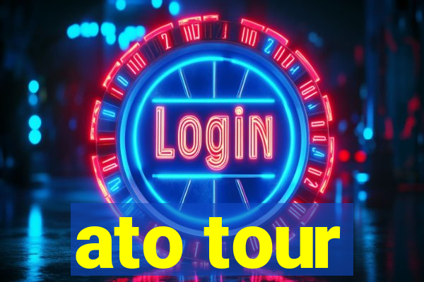 ato tour