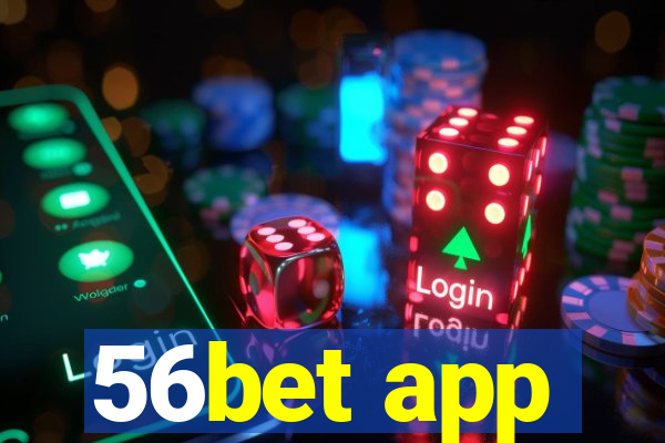 56bet app