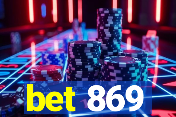 bet 869