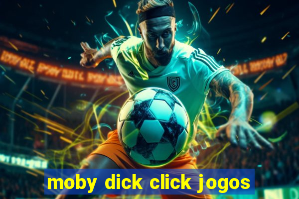 moby dick click jogos