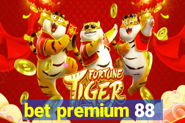 bet premium 88