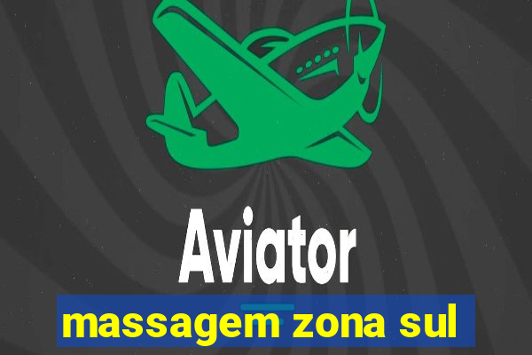 massagem zona sul