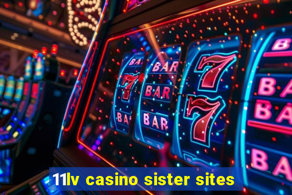 11lv casino sister sites