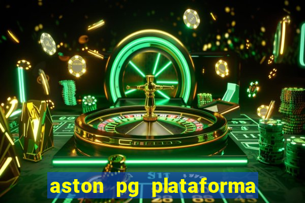 aston pg plataforma de jogos