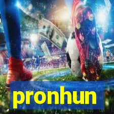 pronhun