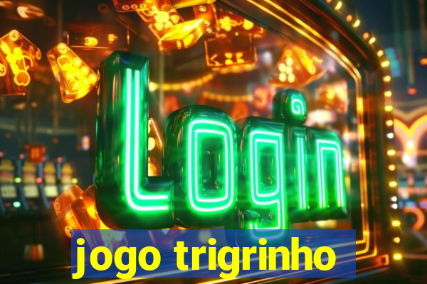 jogo trigrinho