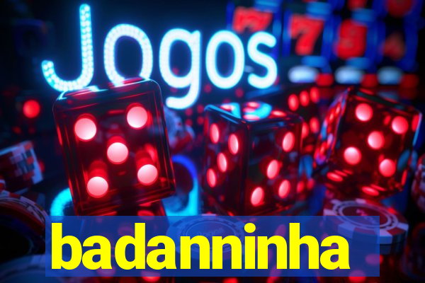 badanninha