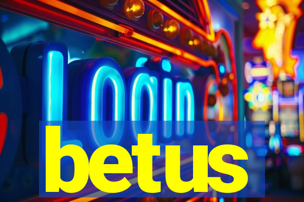 betus