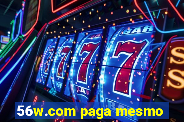 56w.com paga mesmo