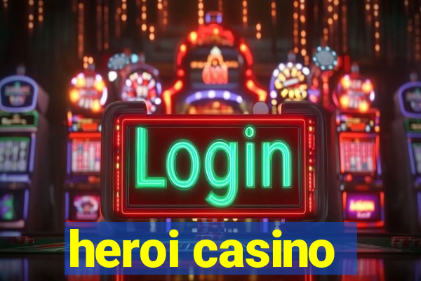 heroi casino