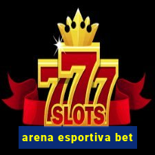 arena esportiva bet