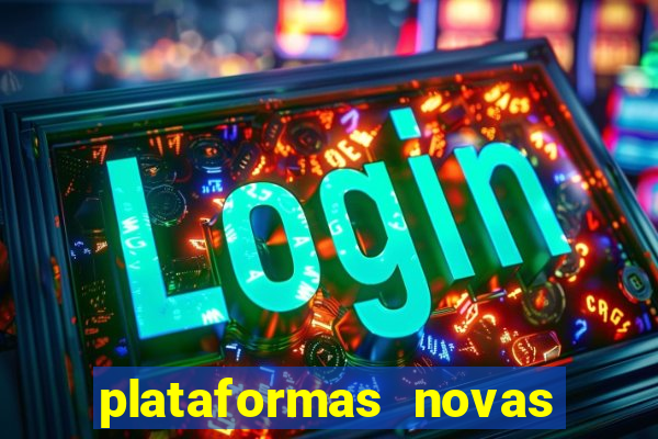 plataformas novas do jogo do tigrinho