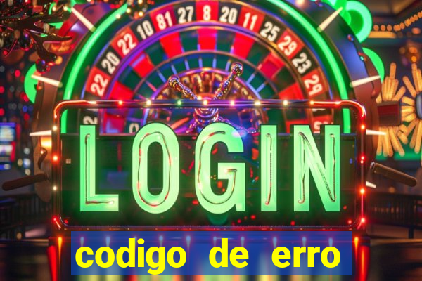 codigo de erro s105 bet365