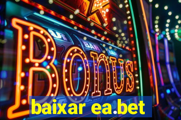 baixar ea.bet