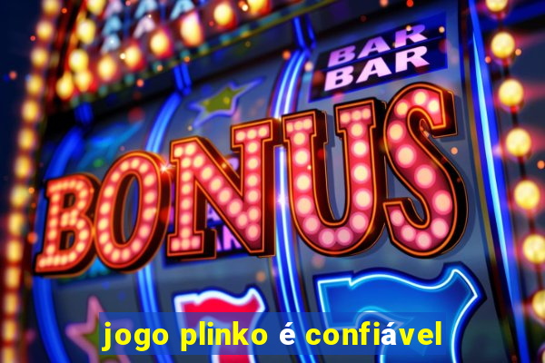 jogo plinko é confiável