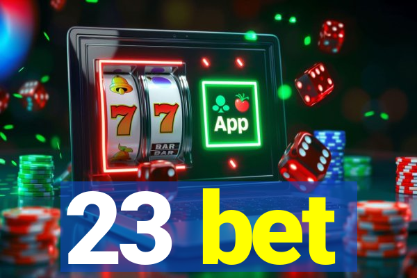 23 bet