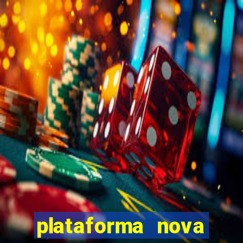 plataforma nova lançada hoje de 10 reais