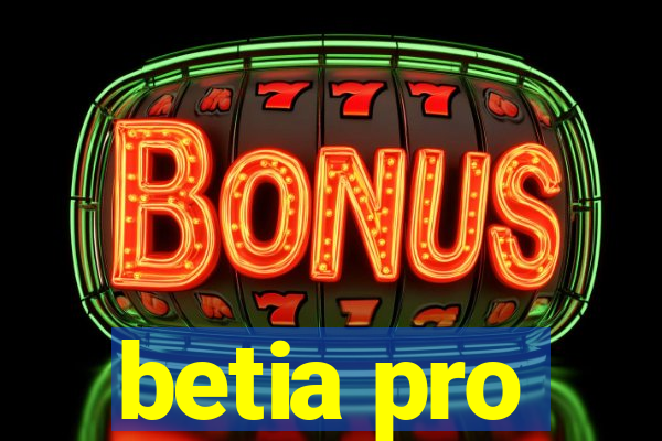 betia pro