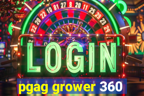 pgag grower 360