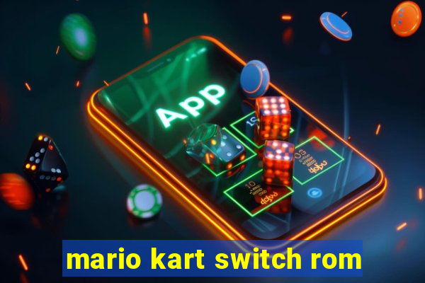 mario kart switch rom