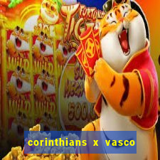 corinthians x vasco da gama ao vivo futemax