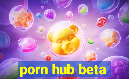 porn hub beta