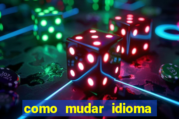 como mudar idioma party poker